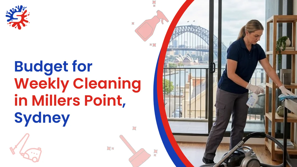 How Much Should You Budget for Weekly Cleaning in Millers Point, Sydney?