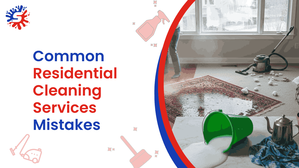 Common Residential Cleaning Services Mistakes That Damage Your Home