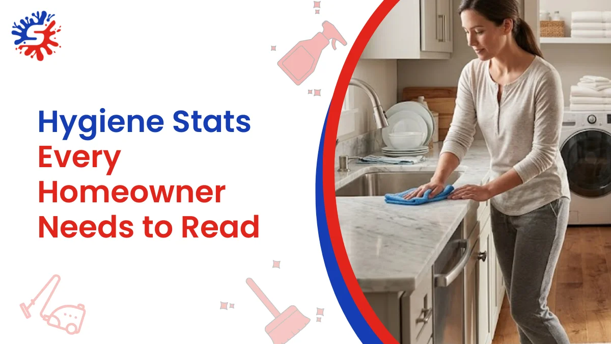 Hygiene Stats Every Homeowner Needs to Read