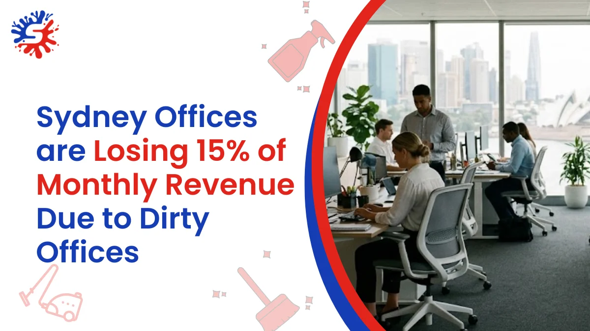 Sydney Offices are Losing 15% of Monthly Revenue Due to Dirty Workplace