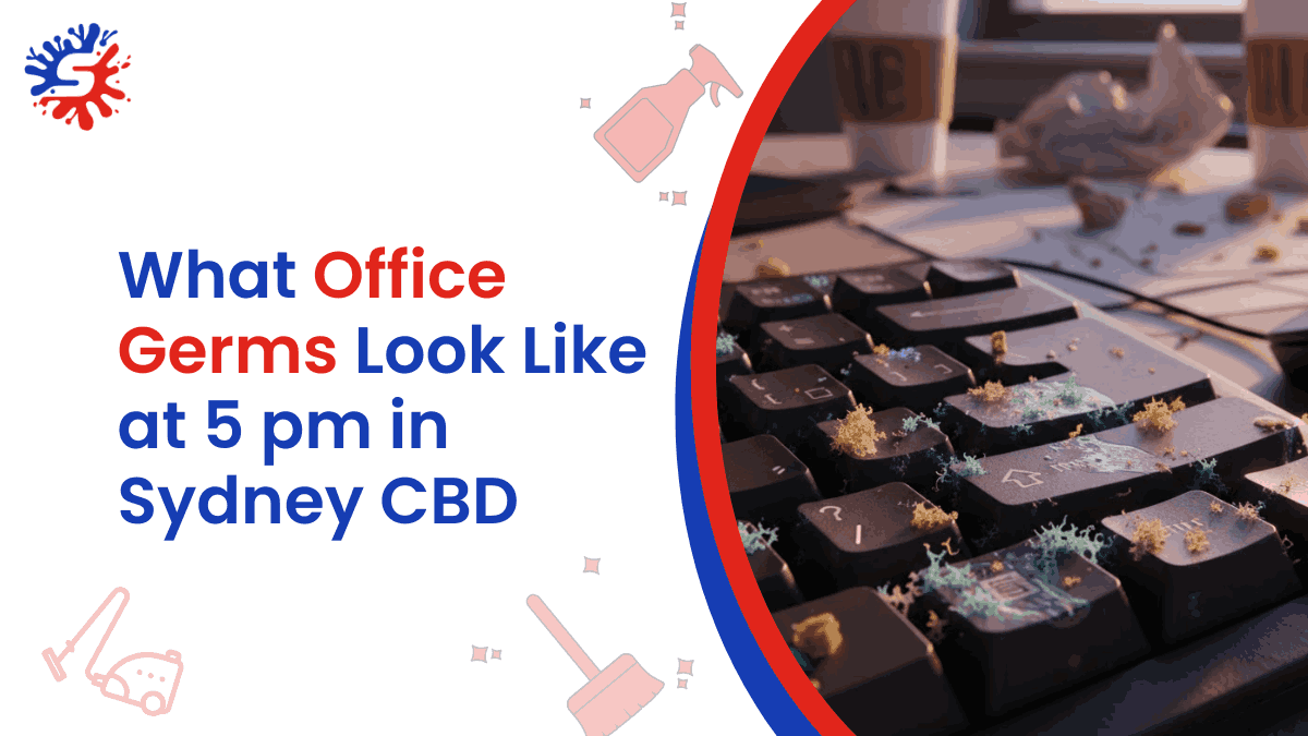 What Office Germs Look Like at 5 pm in Sydney CBD