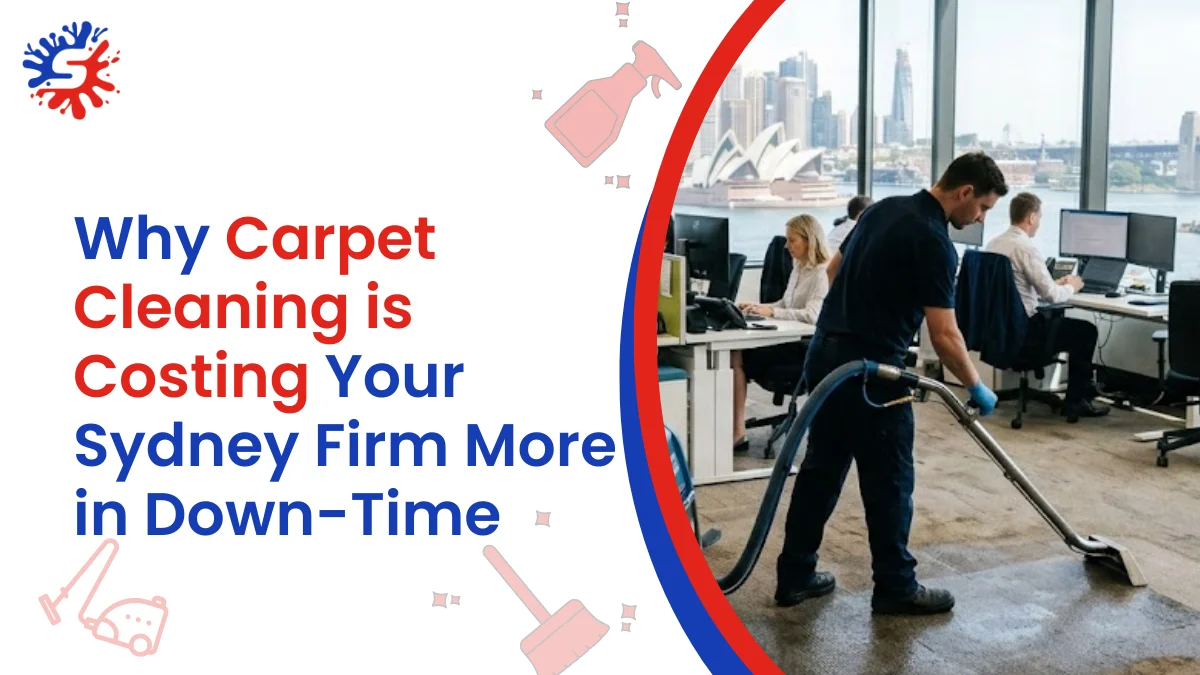 Why Carpet Cleaning is Costing Your Sydney Firm More in Down-Time