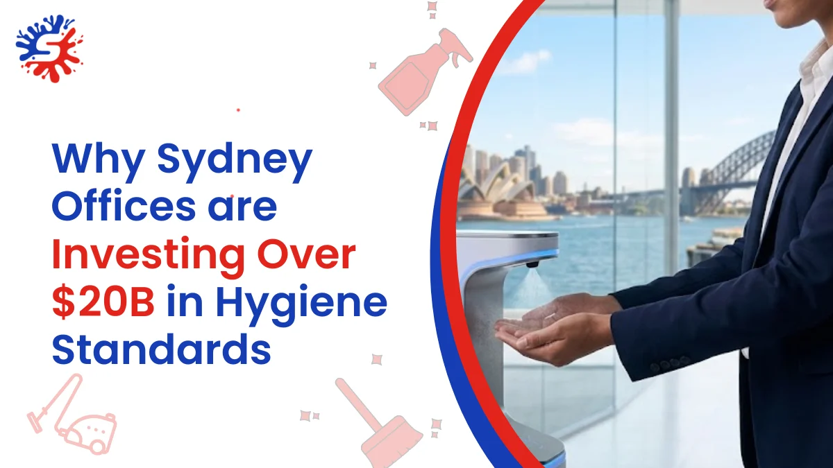 Why Sydney Offices are Investing Over $20B in Hygiene Standards